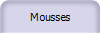 Mousses
